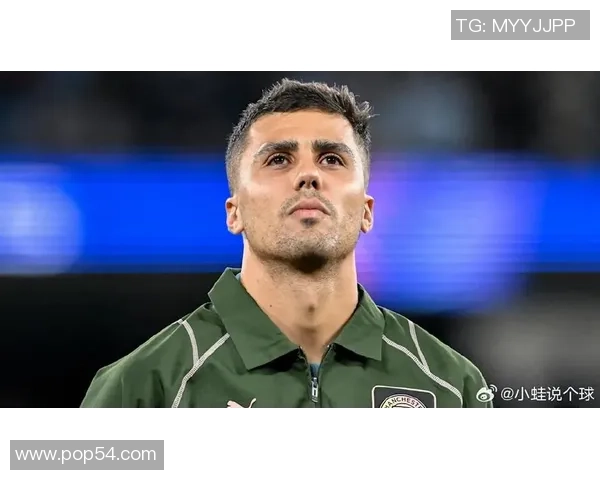 罗德里中场统治力全面解析曼城战术核心的成长之路